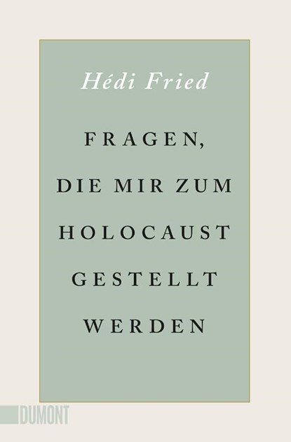 Fragen, die mir zum Holocaust gestellt werden, Hédi Fried - Paperback - 9783832165604