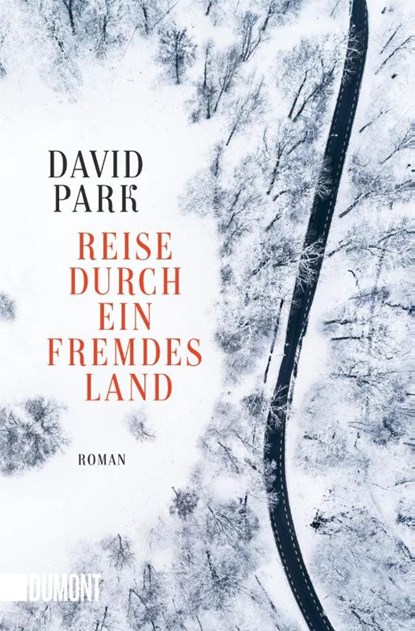 Reise durch ein fremdes Land, David Park - Paperback - 9783832166526