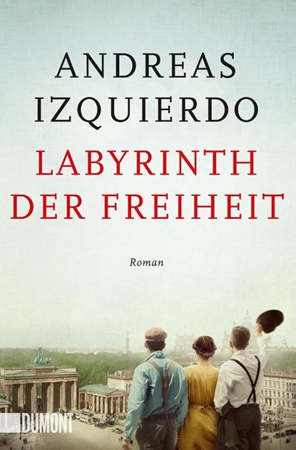 Labyrinth der Freiheit, Andreas Izquierdo - Paperback - 9783832166977