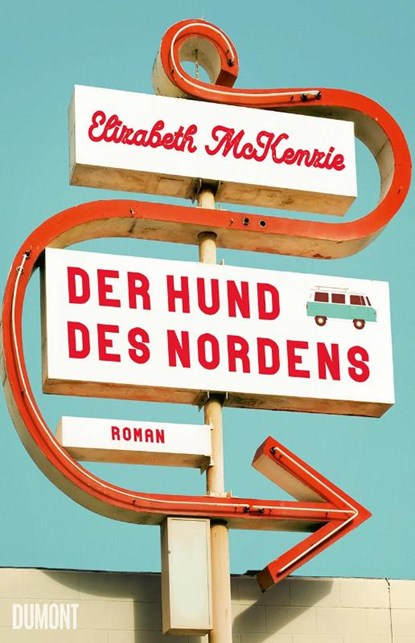 Der Hund des Nordens, Elizabeth Mckenzie - Gebonden - 9783832168049