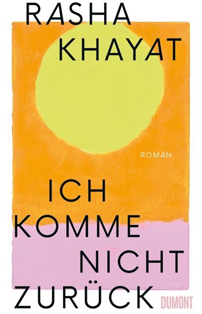 Ich komme nicht zurück, Rasha Khayat - Gebonden - 9783832168124