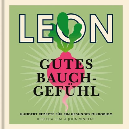 LEON. Gutes Bauchgefühl, Rebecca Seal ; John Vincent - Gebonden - 9783832169053