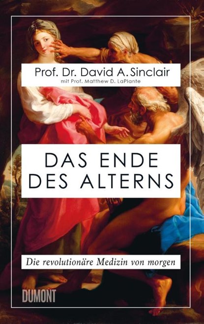 Das Ende des Alterns, David A. Sinclair ; Matthew D. Laplante - Gebonden - 9783832181048