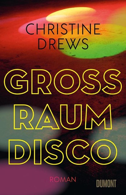 Großraumdisco, Christine Drews - Gebonden - 9783832181819