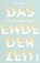 Das vorläufige Ende der Zeit, Berni Mayer - Gebonden - 9783832181840