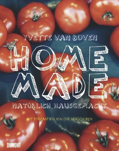 Home Made. Natürlich hausgemacht, Yvette van Boven - Gebonden - 9783832194420