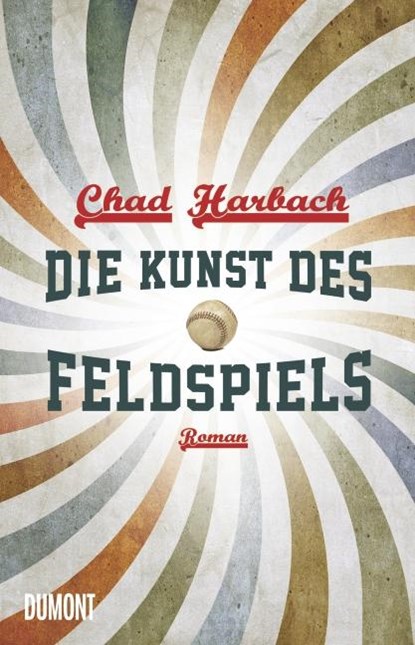 Die Kunst des Feldspiels, Chad Harbach - Gebonden - 9783832196264