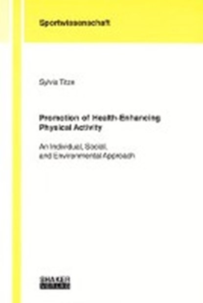 Titze, S: Promotion of Health-Enhancing Physical Activity, TITZE,  Sylvia - Paperback - 9783832212766