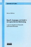 Mühlner, W: Begriff, Aussage und Urteil in der sprachlichen | Werner Mühlner | 