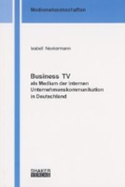 Neckermann, I: Business TV als Medium der internen Unternehm, NECKERMANN,  Isabell - Paperback - 9783832222413
