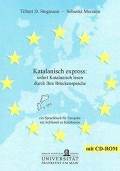 Katalanisch express: sofort Katalanisch lesen durch Ihre Brückensprache, Tilbert D. Stegmann ;  Sebastià Moranta - Paperback - 9783832262662