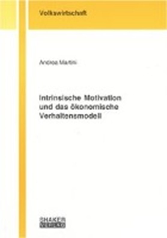 Martini, A: Intrinsische Motivation und das ökonomische Verh