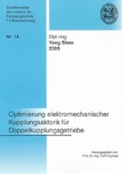 Optimierung elektromechanischer Kupplungsaktorik für Doppelkupplungsgetriebe, SHEN,  Yang - Paperback - 9783832278892