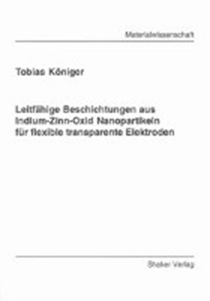 Königer, T: Leitfähige Beschichtungen aus Indium-Zinn-Oxid N, KÖNIGER,  Tobias - Paperback - 9783832280864