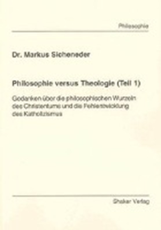 Philosophie versus Theologie (Teil 1)