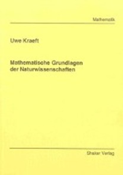 Mathematische Grundlagen der Naturwissenschaften, KRAEFT,  Uwe - Paperback - 9783832282943