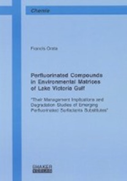 Perfluorinated Compounds in Environmental Matrices of Lake Victoria Gulf, ORATA,  Francis - Paperback - 9783832283520