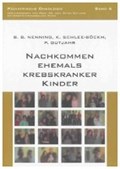 Nenning, B: Nachkommen ehemals krebskranker Kinder | Nenning, Beate B. ; Schlee-Böckh, Kirsten ; Gutjahr, Peter | 