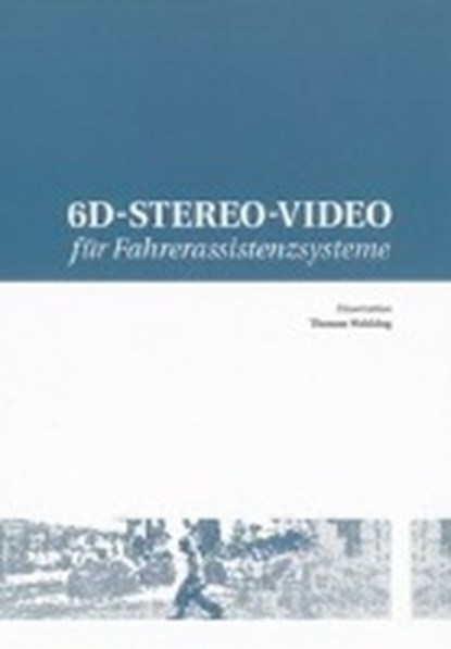 Wehking, T: 6D-Stereo-Video für Fahrerassistenzsysteme, WEHKING,  Thomas - Gebonden - 9783832299583