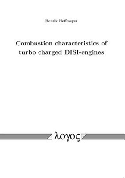 Combustion Characteristics of Turbo Charged Disi-Engines, Henrik Hoffmeyer - Paperback - 9783832530792