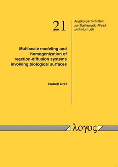 Multiscale Modeling and Homogenization of Reaction-Diffusion Systems Involving Biological Surfaces, Isabella Graf - Paperback - 9783832533977