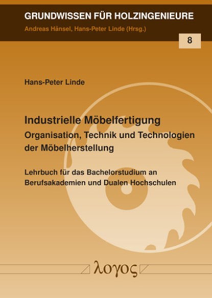 Industrielle Mobelfertigung: Organisation, Technik Und Technologien Der Mobelherstellung, Hans-Peter Linde - Paperback - 9783832551223