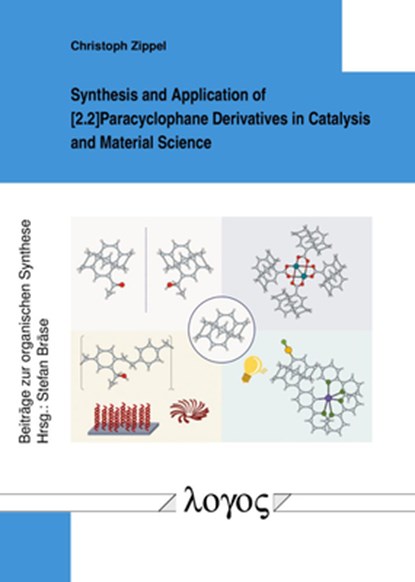 Synthesis and Application of [2.2]paracyclophane Derivatives in Catalysis and Material Science, Christoph Zippel - Paperback - 9783832554125