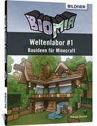 BIOMIA - Weltenlabor #1 Bauanleitungen für Minecraft | Andreas Zintzsch | 