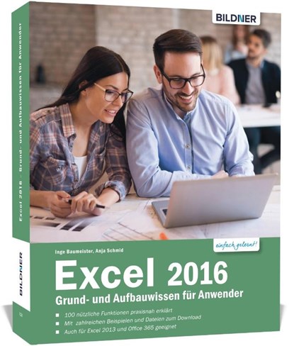 Excel 2016 Grund- und Aufbauwissen für Anwender, Inge Baumeister ; Anja Schmid - Paperback - 9783832803056