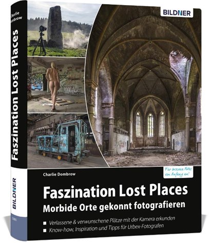 Faszination Lost Places, Charlie Dombrow - Gebonden - 9783832803704