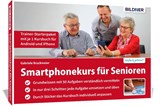 Smartphonekurs für Senioren - Trainer-Starterpaket für Android und iOS - Gabriele Bruckmeier - 9783832804275