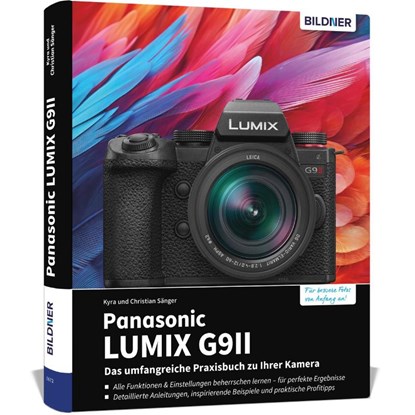 Panasonic LUMIX G9II: Das umfangreiche Praxisbuch zu Ihrer Kamera, Kyra Sänger ; Christian Sänger - Gebonden - 9783832806569