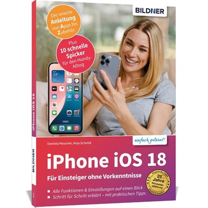 Apple iPhone mit iOS 18 - Das Buch für Einsteiger ohne Vorkenntnisse, Anja Schmid ; Daniela Hausner - Paperback - 9783832806774