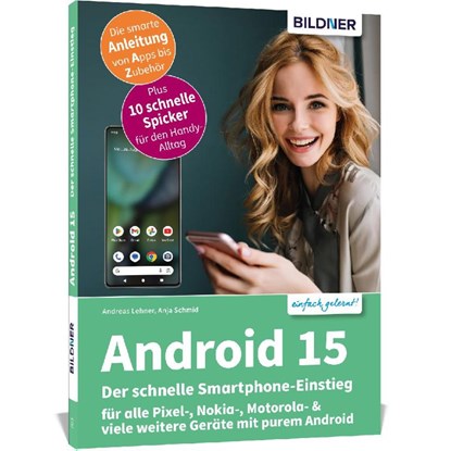 Android 15 - Der schnelle Smartphone-Einstieg - Für Einsteiger ohne Vorkenntnisse, Anja Schmid ; Andreas Lehner - Paperback - 9783832806873