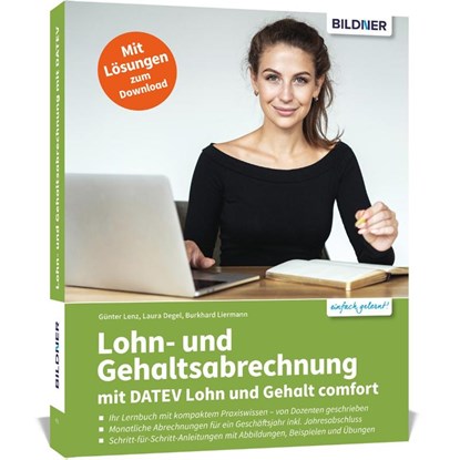 Lohn- und Gehaltsabrechnung mit DATEV Lohn und Gehalt comfort, Günter Lenz ; Laura Degel ; Burkhard Liermann - Paperback - 9783832806958