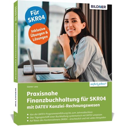 Praxisnahe Finanzbuchhaltung für SKR04 mit DATEV Kanzlei-Rechnungswesen, Günter Lenz ; Laura Degel ; Burkhard Liermann - Paperback - 9783832807016