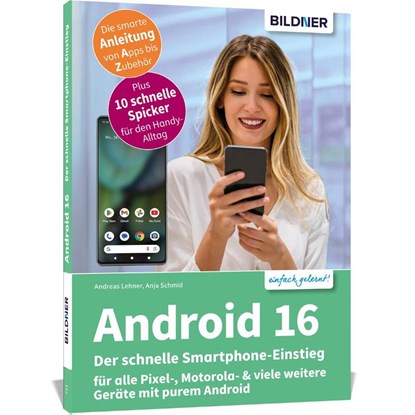 Android 16 - Der schnelle Smartphone-Einstieg - Für Einsteiger ohne Vorkenntnisse, Anja Schmid ; Andreas Lehner - Paperback - 9783832807177