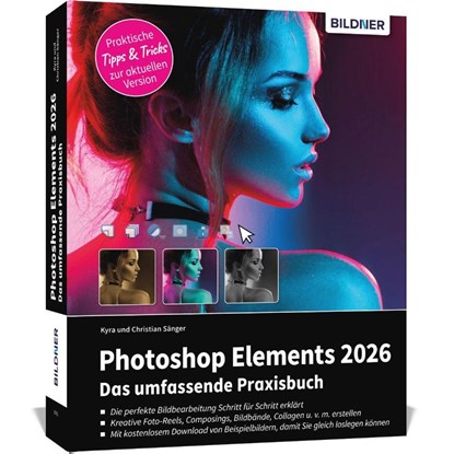 Photoshop Elements 2026 - Das umfangreiche Praxisbuch, Kyra Sänger ; Christian Sänger - Paperback - 9783832807269
