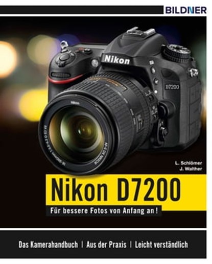 Nikon D7200, Lothar Schlömer ; Jörg Walther - Ebook - 9783832852245