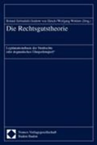 Die Rechtsgutstheorie, HEFENDEHL,  Roland ; Hirsch, Andrew von ; Wohlers, Wolfgang - Paperback - 9783832901578