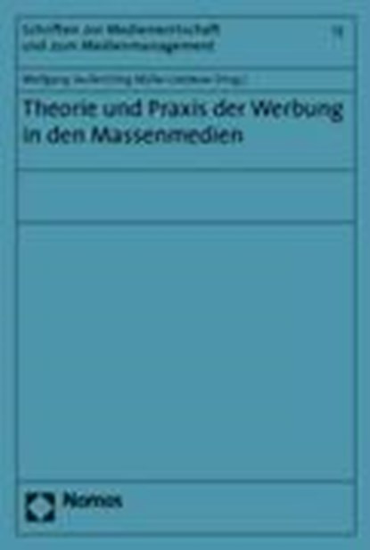 Theorie und Praxis der Werbung in den Massenmedien, SEUFERT,  Wolfgang ; Müller-Lietzkow, Jörg - Paperback - 9783832915490