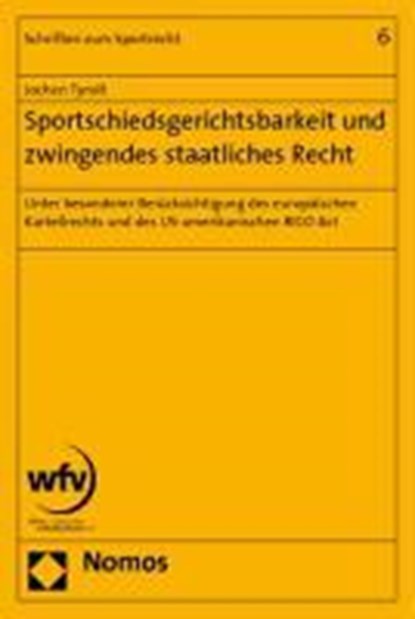 Sportschiedsgerichtsbarkeit und zwingendes staatliches Recht, TYROLT,  Jochen - Paperback - 9783832924294