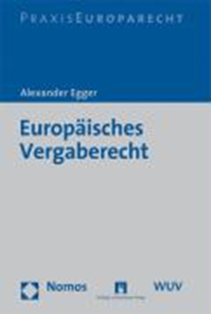 Europäisches Vergaberecht, EGGER,  Alexander - Gebonden - 9783832930394
