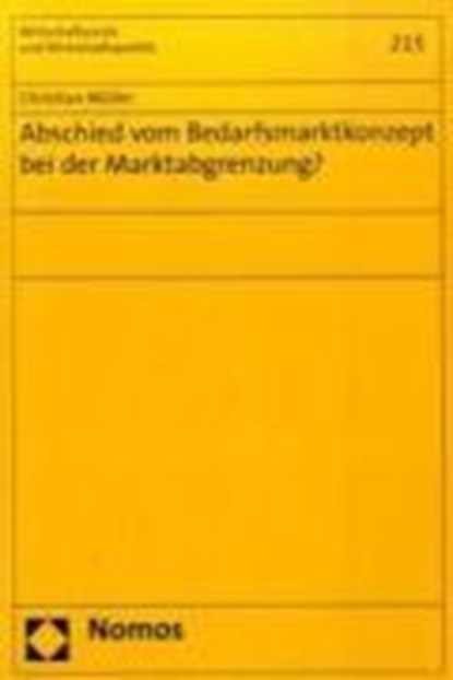 Abschied vom Bedarfsmarktkonzept bei der Marktabgrenzung?, MÜLLER,  Christian - Paperback - 9783832930431