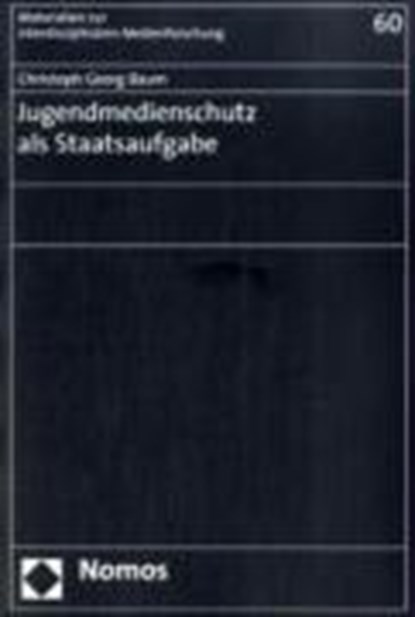 Jugendmedienschutz als Staatsaufgabe, BAUM,  Christoph Georg - Paperback - 9783832931520