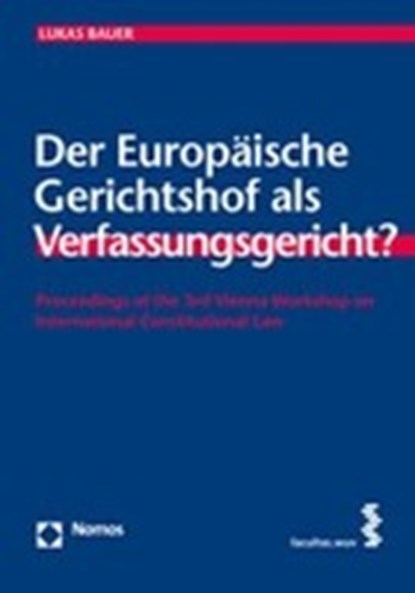 Der Europäische Gerichtshof als Verfassungsgericht?, BAUER,  Lukas - Paperback - 9783832933401
