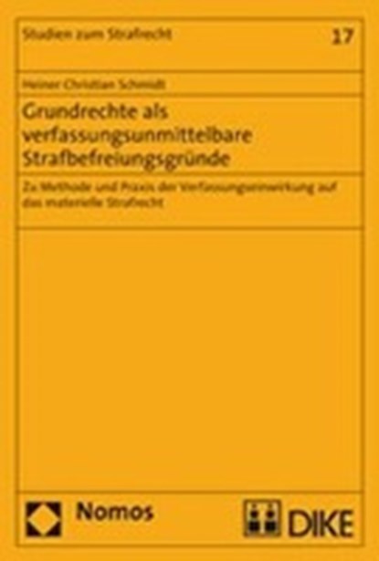 Grundrechte als verfassungsunmittelbare Strafbefreiungsgründe, SCHMIDT,  Heiner Christian - Paperback - 9783832933579