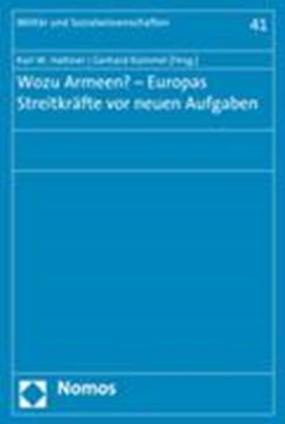Wozu Armeen? - Europas Streitkräfte vor neuen Aufgaben, HALTINER,  Karl W. ; Kümmel, Gerhard - Paperback - 9783832935580