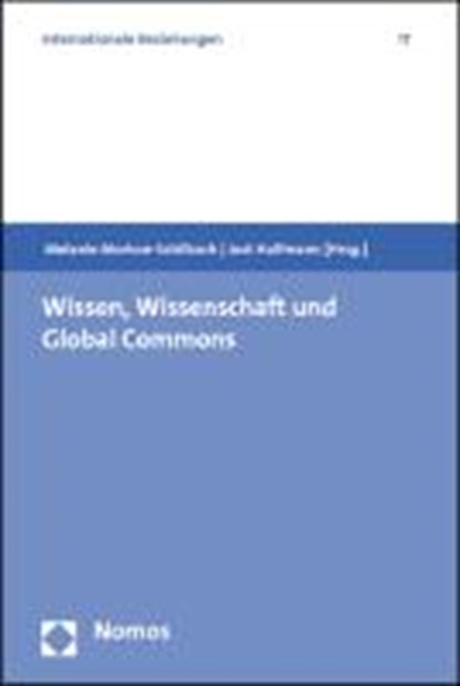 Wissen, Wissenschaft und Global Commons, MORISSE-SCHILBACH,  Melanie ; Halfmann, Jost - Paperback - 9783832947347