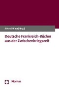 Deutsche Frankreich-Bücher aus der Zwischenkriegszeit | Alfons Söllner | 